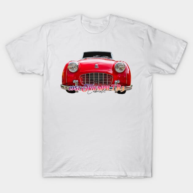 1957 Triumph TR3 Cabriolet T-Shirt by Gestalt Imagery